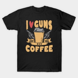 i love guns and coffee T-Shirt